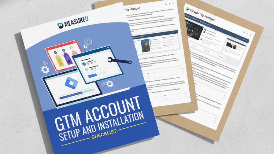 GTM Setup Checklist — 5 Steps with Screenshots